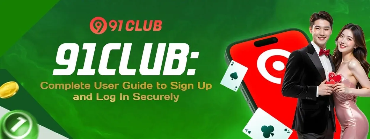 91club complete user guide to sign up and log in securely
