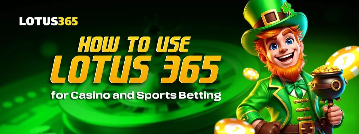 how to use lotus 365 for casino and sports betting